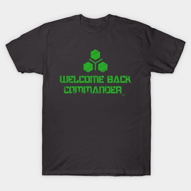 Welcome Back Commander T-Shirt by Neon-Light